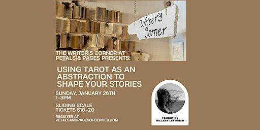 Using Tarot as an Abstraction to Shape Your Stories: A Writing Workshop | Petals & Pages of Denver