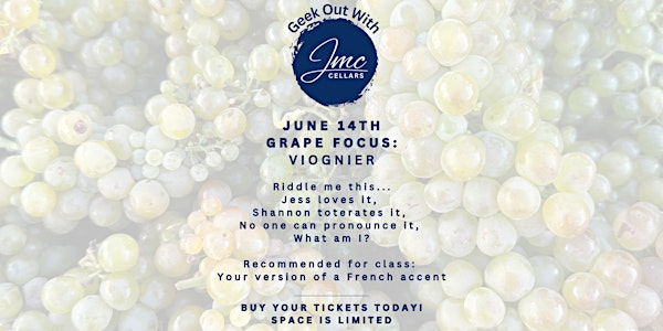 Geek Out June: Grape Focus- Viognier | JMC Cellars