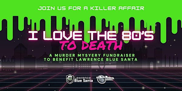 I Love the 80s to Death- a Blue Santa Murder Mystery Fundraiser | Maceli's Banquet Hall & Catering