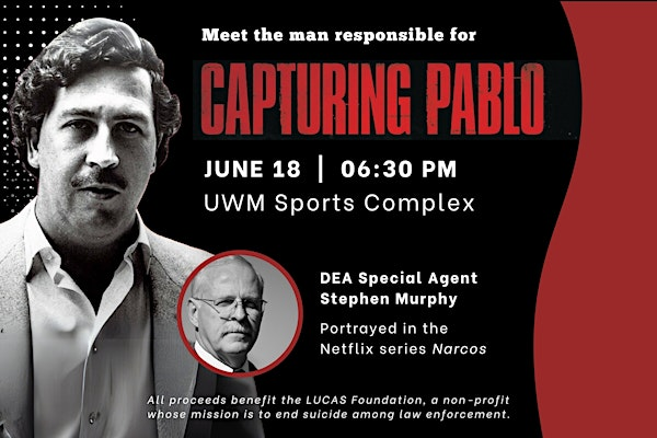 Capturing Pablo Escobar: A True Crime Event with Special Agent Steve Murphy | UWM Sports Complex