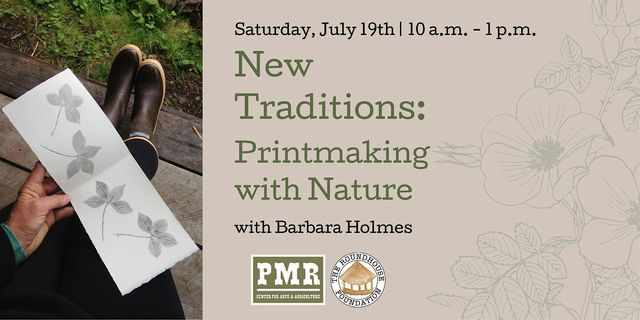 New Traditions: Printmaking with Nature | 68467 Three Creek Rd
