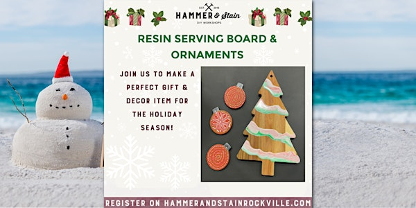 Christmas in July: Resin Cutting Board and Ornaments | Hammer & Stain Rockville, Gibbs Street, Rockville, MD, USA