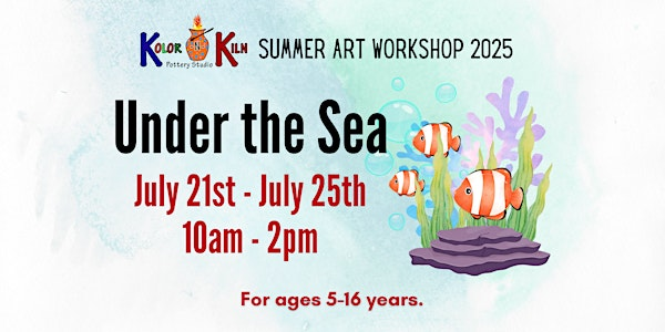 Under the Sea  - Summer Art Workshop 2025 | Kolor-N-Kiln