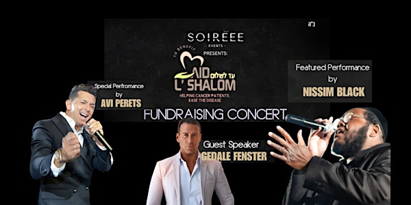Aid L’Shalom Fundraiser with  Nissim Black, Avi Perets and Gedale Fenster | To Be Determined