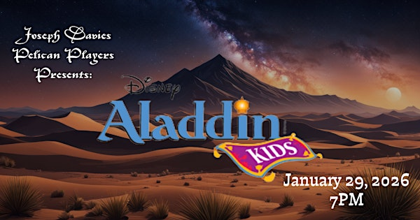 Joseph Davies Pelican Players Presents: "Aladdin Kids" | Chalmette High Cultural Arts Center