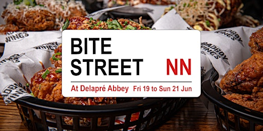 Bite Street - June 19-21 in Northampton - NN's hottest street food event | Delapré Abbey