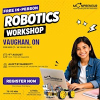 Free In-person Robotics Class in Vaughan, ON for Kids Ages (7-14 Yrs) | Aloft by Marriott Vaughan Mills