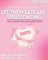 Let them eat cake SpeedDating 35-48(Our 500th Event) @Steel town (Hamilton) | Steel Town Cider