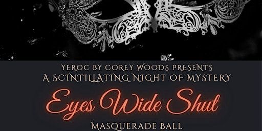 YEROC by Corey Woods presents EYES WIDE SHUT- a HALLOWEEN MASQUERADE BALL | The TREETOP