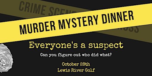 SATURDAY - Murder Mystery Dinner | Lewis River Golf Course