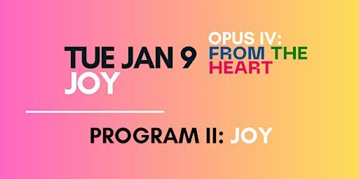 OPUS IV: From The Heart [PROGRAM 2: JOY – Jan 9 – OPUS Chamber Music] | Arts & Letters Club