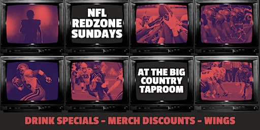 NFL Redzone Sundays | Big Country Organic Brewing Co.