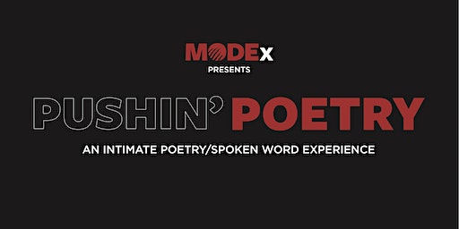 MODEx Presents Pushin' Poetry | MODEx Studio