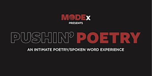 MODEx Presents Pushin' Poetry | MODEx Studio