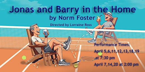 Jonas and Barry in the Home by Norm Foster | Lennox Community Theatre