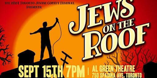 Toronto Jewish Comedy Festival Presents: Jews on the Roof | Miles Nadal JCC