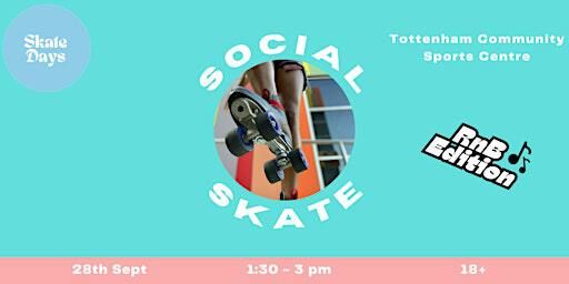 Skate Days: Social Skate | Tottenham Community Sports Centre