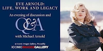 Eve Arnold: Life, Work and Legacy – Q&A with Michael Arnold | Iconic Images Gallery - Piccadilly