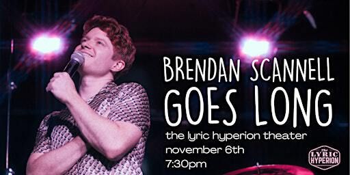 Brendan Goes Long | Lyric Hyperion Theater & Cafe