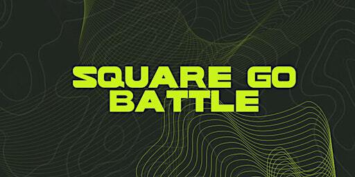 SQUARE GO BATTLES-presented by Freeflow | The yard coatbridge