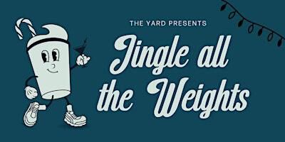 Jingle all the Weights: The Yard Holiday Party | The Yard