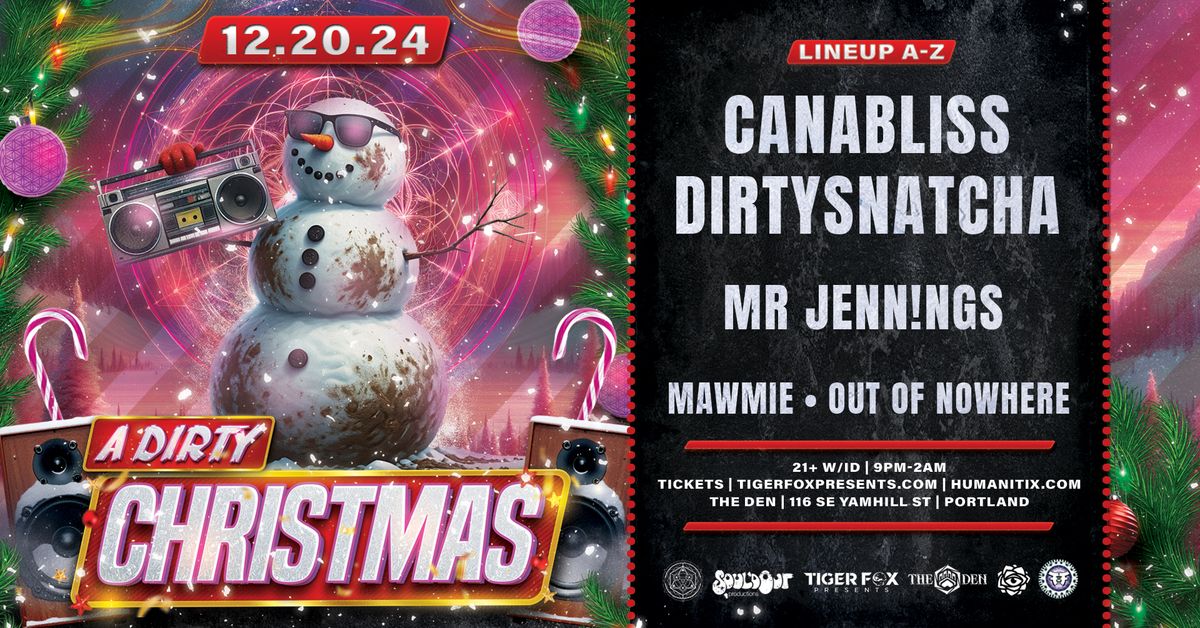 A DIRTY CHRISTMAS Canabliss • DirtySnatcha • Mr. Jennings + MORE! | The Den Portland