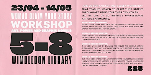 GO INSPIRE WORKSHOPS | WOMAN CLAIM YOUR STORY | Art, Power & Graphic Novels | Wimbledon Library