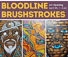 Bloodline Brushstrokes: Art Opening | Old Bakery and Emporium