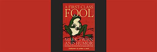 [Afternoon Exhibition Tours] A First-Class Fool: Mark Twain and Humor | The Grolier Club