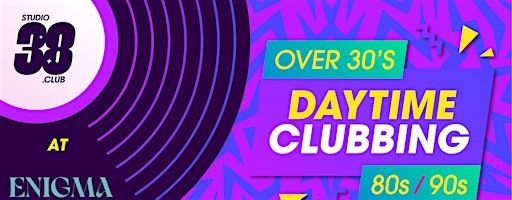 Daytime Clubbing - 80s/90s Over 30's Brisbane 280625 | Enigma