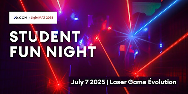 COM 2025 Student Fun Night - Laser Tag | Laser Game Evolution Ste-Catherine