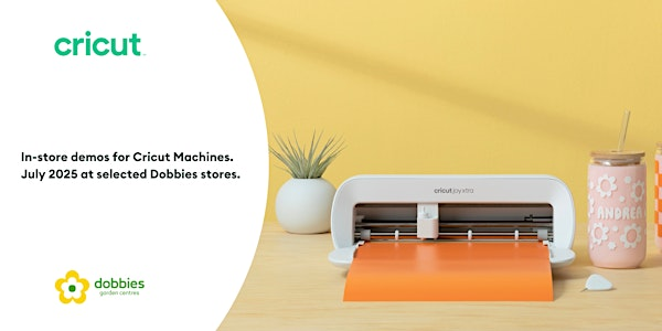 BRAEHEAD - Cricut™ Pop Up in Dobbies | Dobbies Garden Centre Braehead