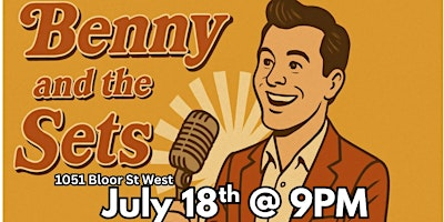 Benny and The Sets | 1051 Bloor St W