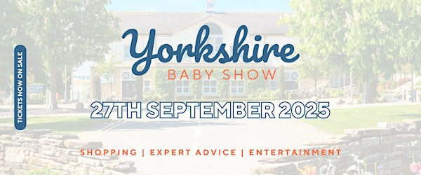 Yorkshire Baby Show Autumn 25 | The Pavilions - Great Yorkshire Events Centre