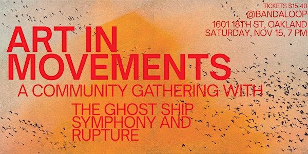 Art in Movements: A Community Gathering with Ghost Ship Symphony & Rupture | BANDALOOP