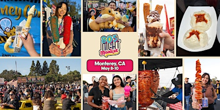 805 Night Market Street Food Festival (Monterey, CA) — May 8–10 | Monterey County Fairgrounds