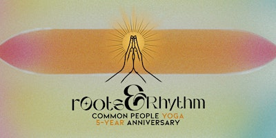 Roots & Rhythm: Common People Yoga 5 Year Anniversary | Common People Yoga