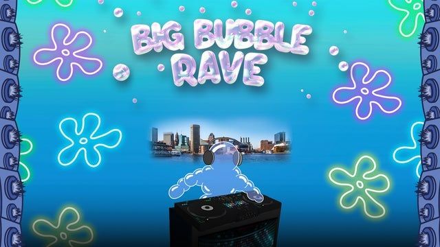 Big Bubble Rave - 18+ Only 2023 Tour Concert (Cleveland) | House of Blues Cleveland