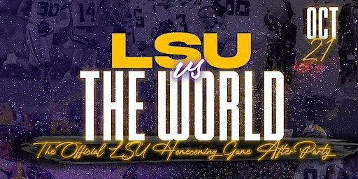 LSU vs. THE WORLD OFFICIAL HOMECOMING GAME AFTER PARTY | The Basin Music Hall