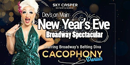 New Year's Eve Broadway Spectacular Starring Cacophony Daniels | Dev's on Main