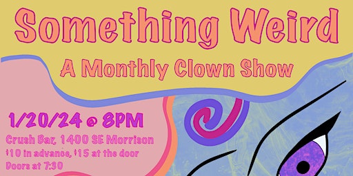 Something Weird: A Monthly Clown Show | 1400 SE Morrison St