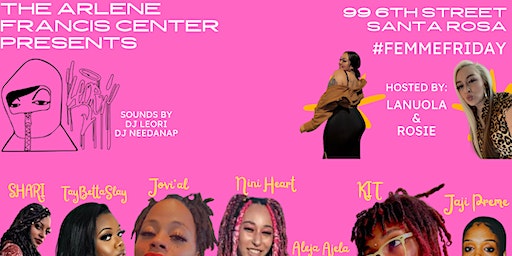 Scene At Da Lene Vol.3 #FemmeFriday | Arlene Francis Center for Spirit, Art, and Politics, 6th Street, Santa Rosa, CA, USA