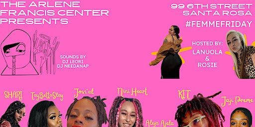Scene At Da Lene Vol.3 #FemmeFriday | Arlene Francis Center for Spirit, Art, and Politics, 6th Street, Santa Rosa, CA, USA