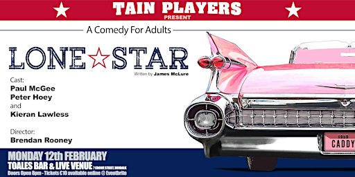 Tain Players present LONE STAR , a dark Comedy in one Act, in Toales | Toales Bar & Live Venue