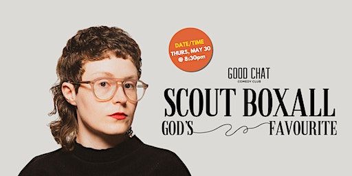 Scout Boxall | God's Favourite | Good Chat Comedy Club