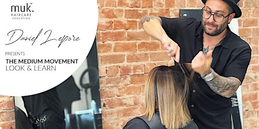 The Medium Movement featuring Dan Lepore ADELAIDE | Salon Hair Care