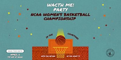 NCAA Women's Basketball Championship Watch Me! Watch Party | Watch Me! Sports Bar