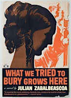 Meet Julian Zabalbeascoa Author of What We Tried to Bury Grows Here | BookShop West Portal