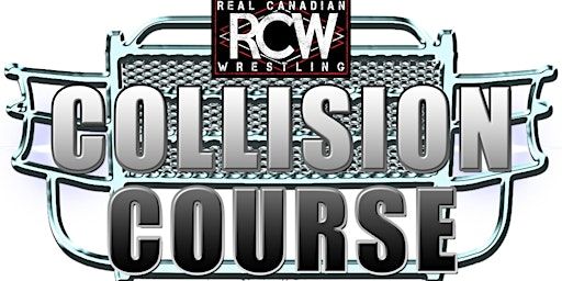 RCW Collision Course | Royal Canadian Legion Branch 1