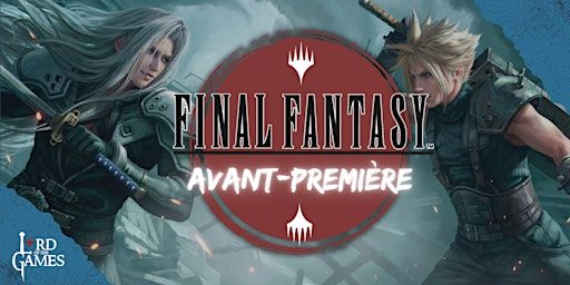 Magic the Gathering - Avant Première Final Fantasy | Lord of the Games